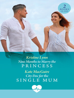 cover image of Nine Months to Marry the Princess / City Doc For the Single Mum